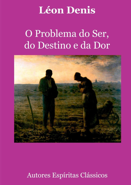 Kniha O Problema Do Ser, Do Destino E Da Dor 