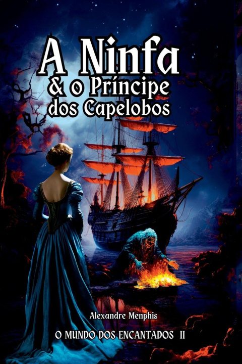 Kniha A Ninfa E O Principe Dos Capelobos 