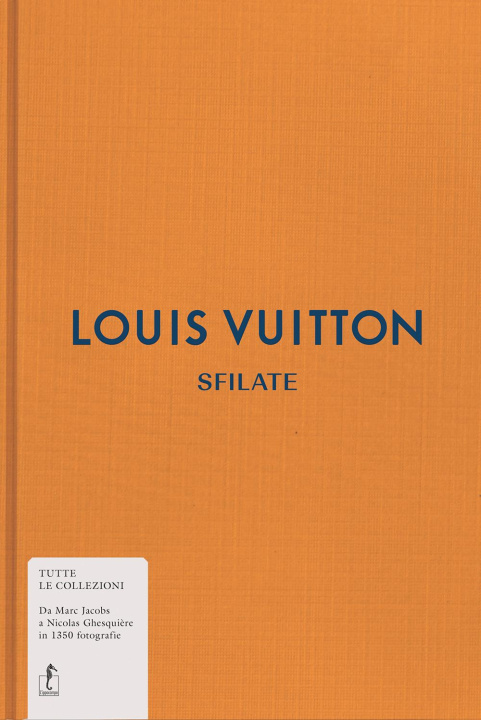 Kniha Louis Vuitton. Sfilate. Tutte le collezioni 