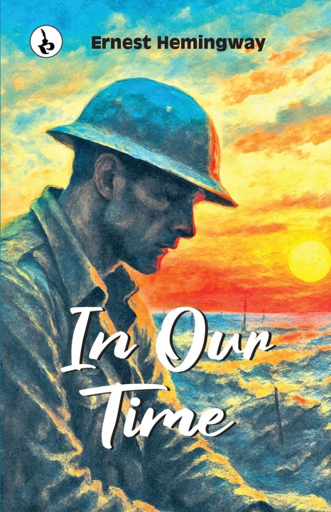 Knjiga IN OUR TIME Ernest Hemingway