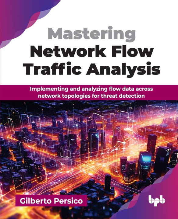 Kniha Mastering Network Flow Traffic Analysis Gilberto Persico