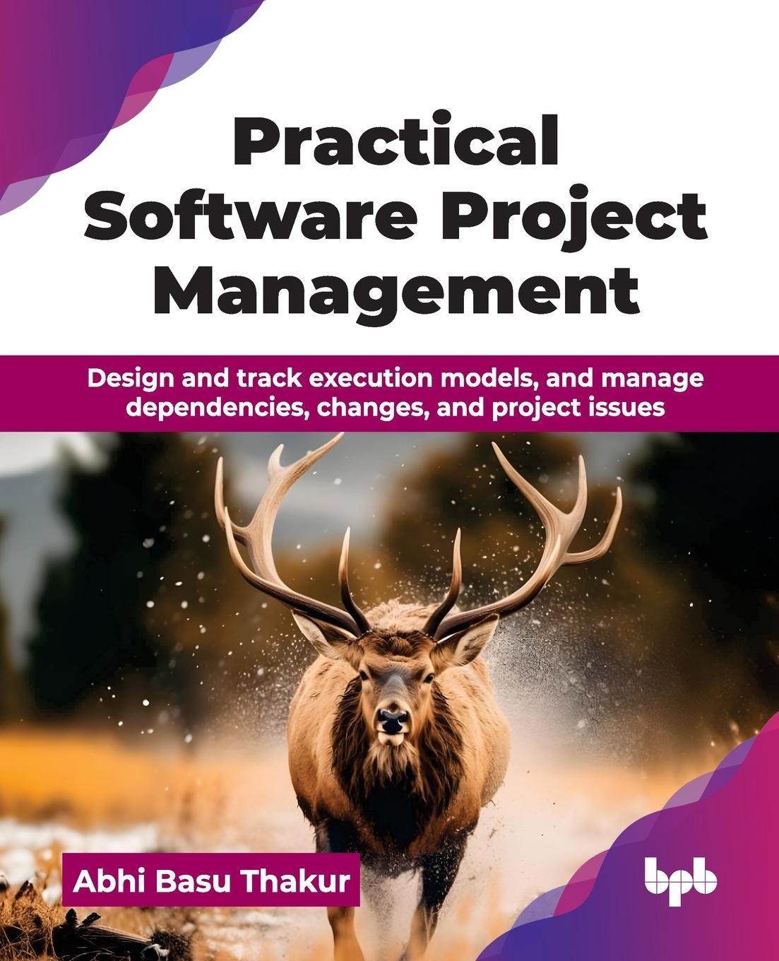 Knjiga Practical Software Project Management Abhi Basu Thakur