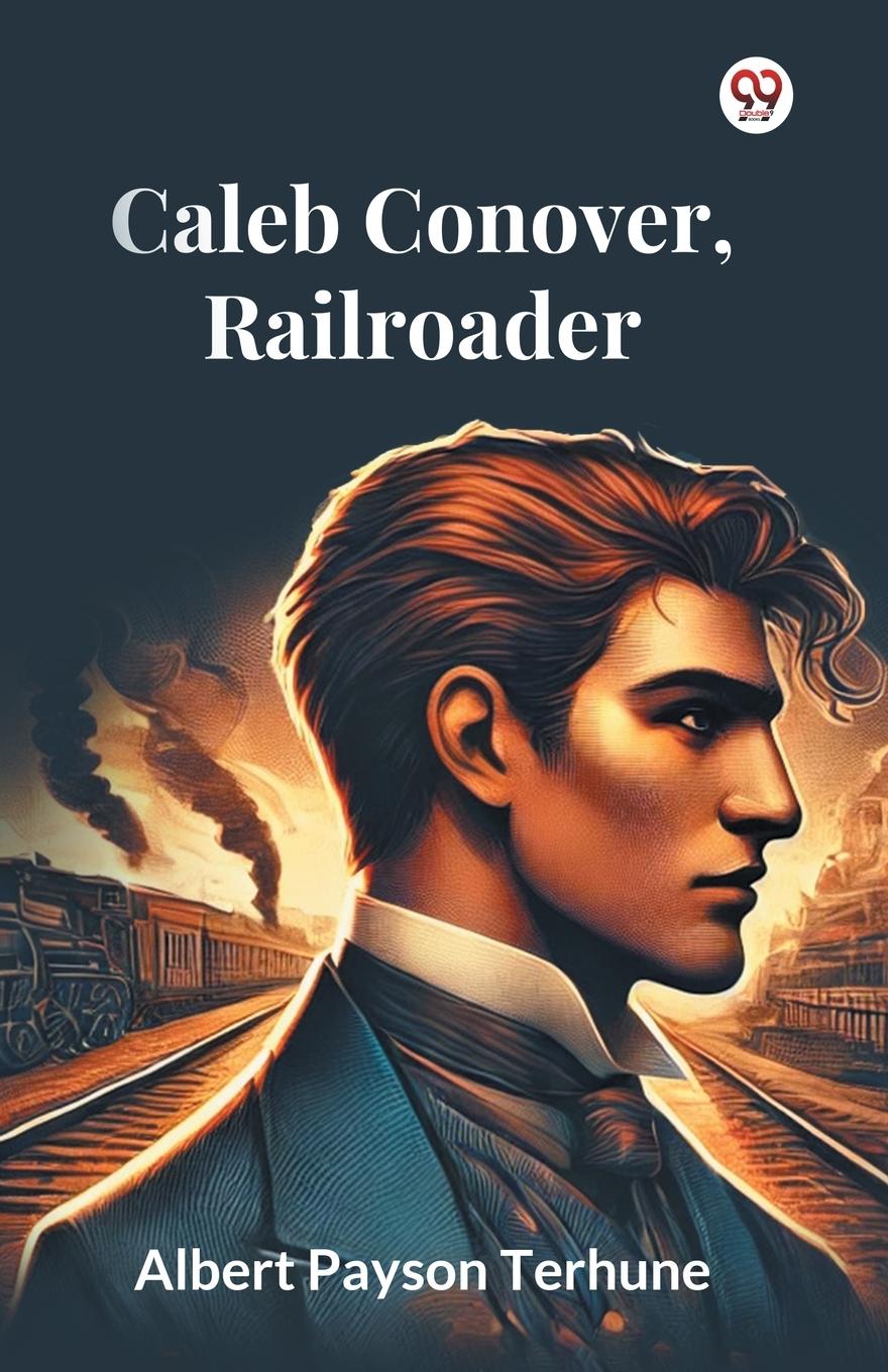 Kniha Caleb Conover, Railroader Albert Payson Terhune
