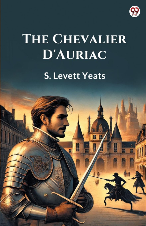 Kniha The Chevalier D'Auriac S. Levett Yeats