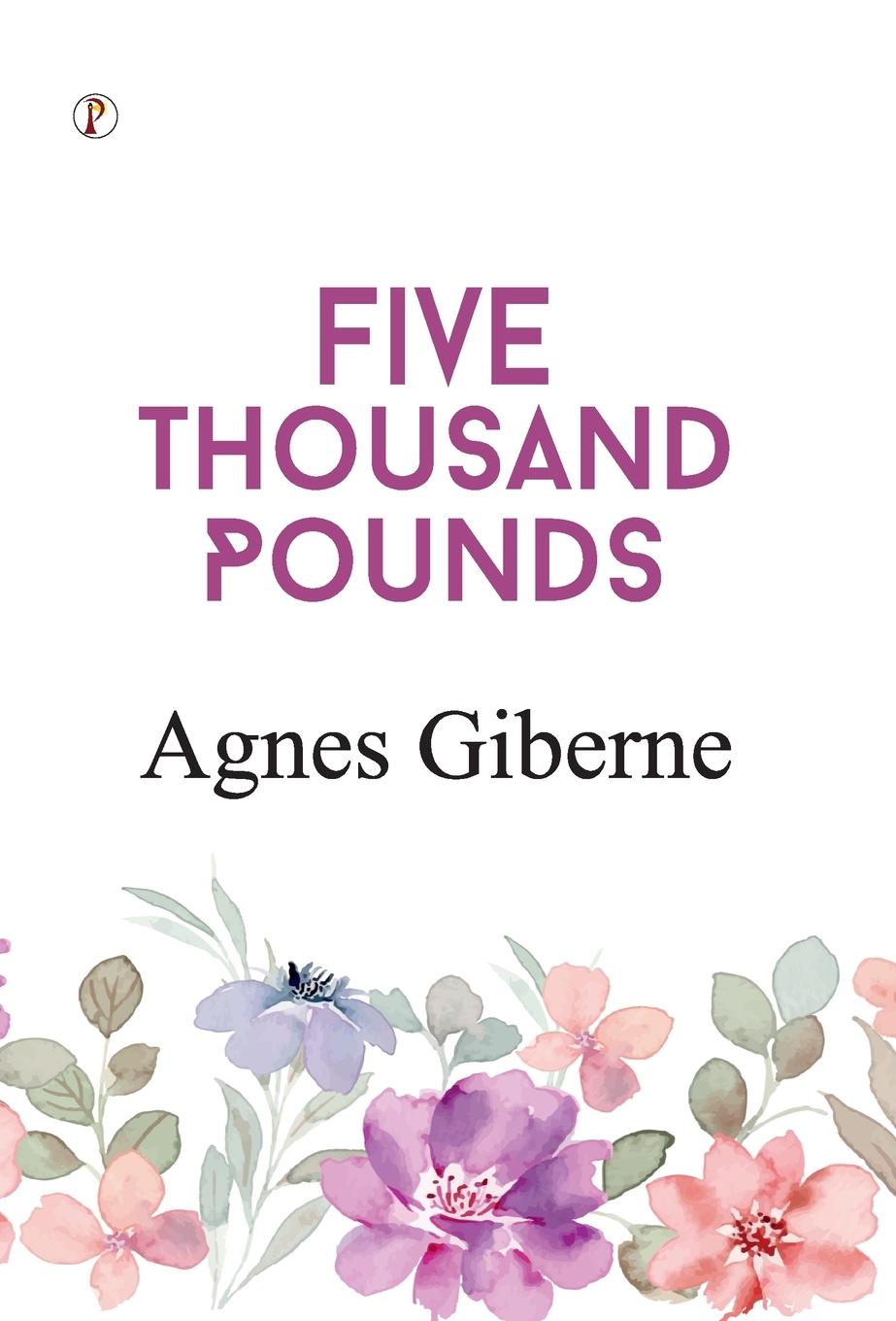 Kniha Five Thousand Pounds Agnes Giberne