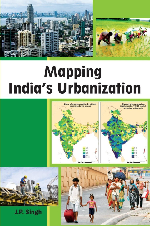 Kniha Mapping India's Urbanization J.P. Singh