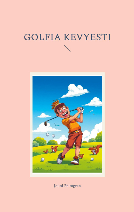 Kniha Golfia kevyesti Jouni Palmgren