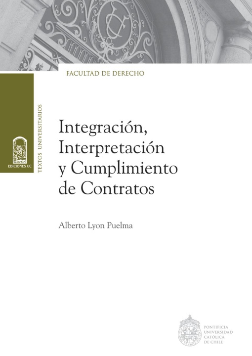 Libro Integración, interpretación y cumplimiento de contratos Alberto Lyon Puelma