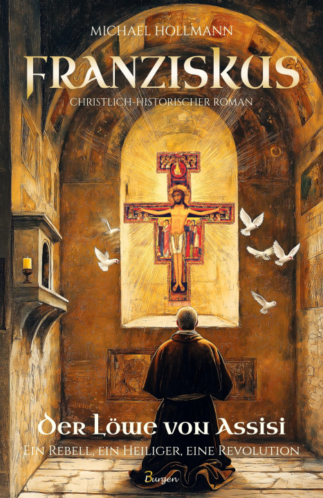 Buch Franziskus - Der Löwe von Assisi: Ein Rebell, ein Heiliger, eine Revolution 