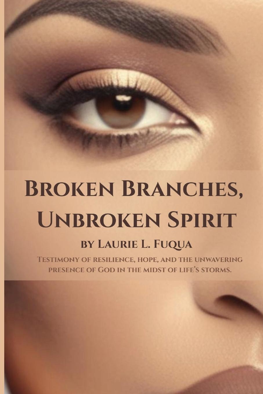 Kniha Broken Branches, Unbroken Spirit 
