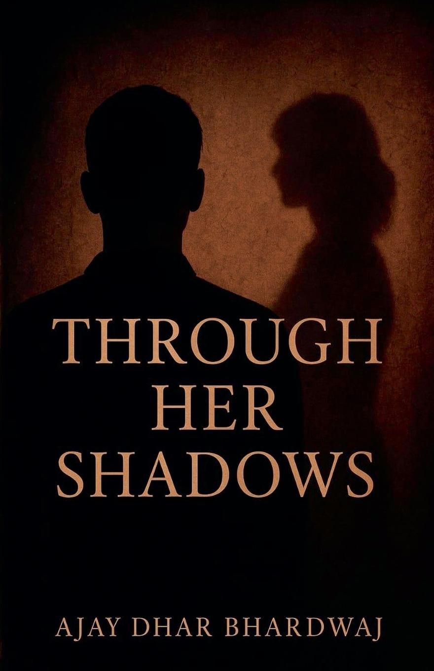 Kniha Through Her Shadows Ajay Dhar Bhardwaj