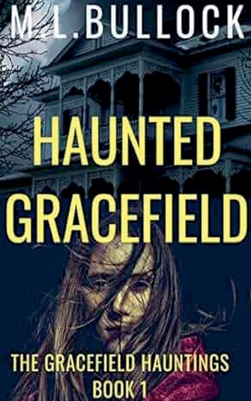 Kniha Haunted Gracefield M.L. Bullock