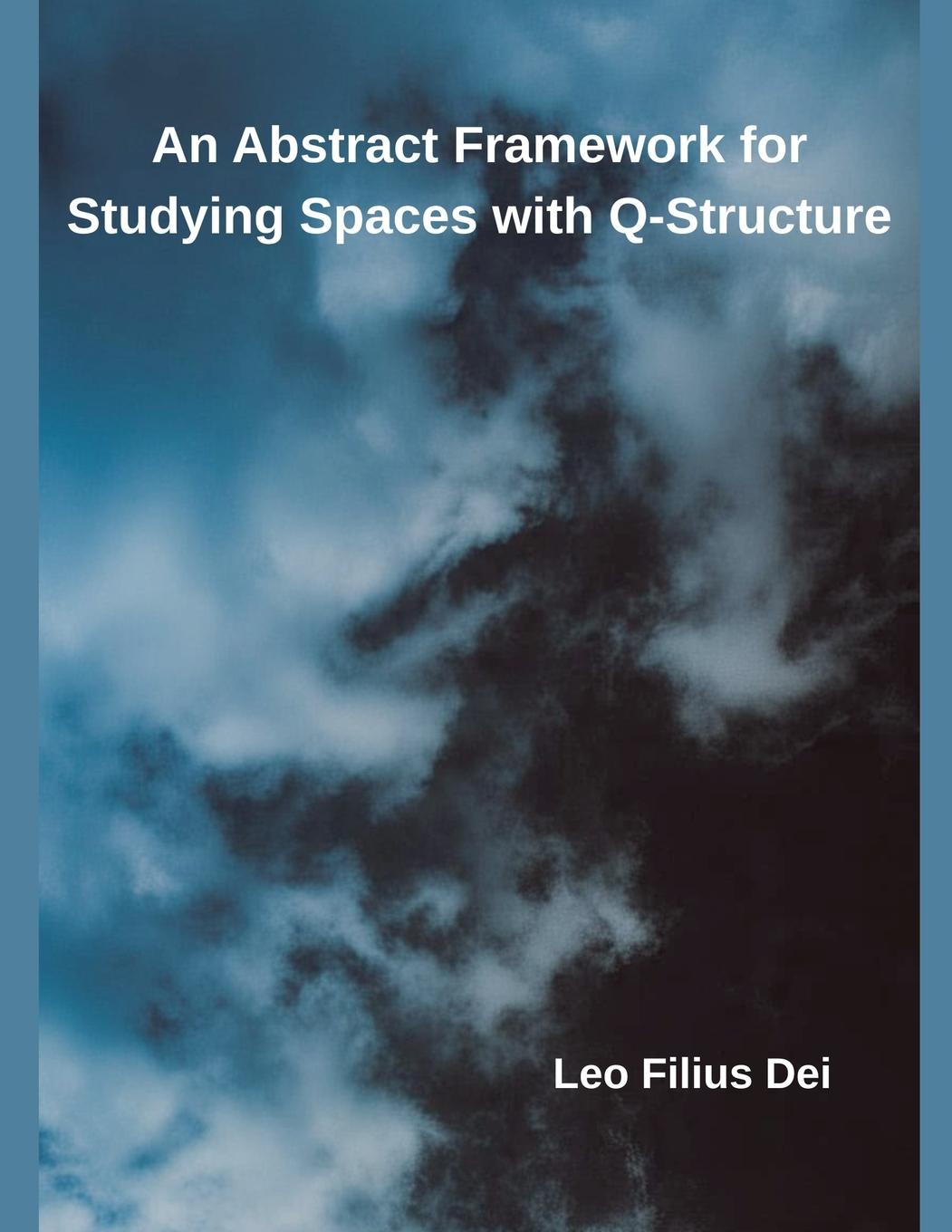 Kniha An Abstract Framework for Studying Spaces with Q-Structure 