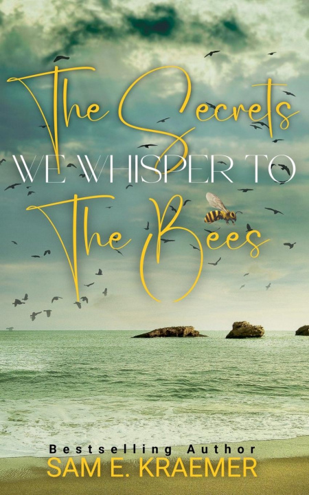 Kniha The Secrets We Whisper To The Bees 