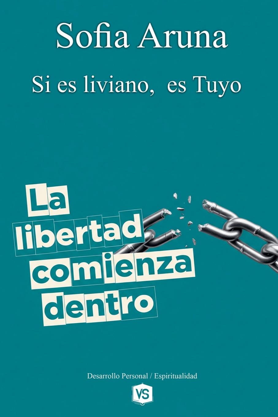 Libro La libertad Comienza Dentro - Si es liviano, es Tuyo 