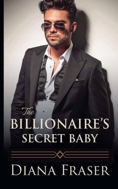 Knjiga The Billionaire's Secret Baby Diana Fraser