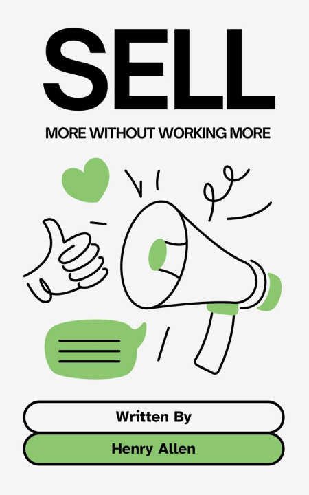 Kniha Sell ¿¿More Without Working More 