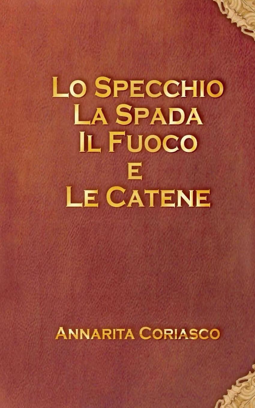 Kniha Lo specchio, la spada, il fuoco e le catene 