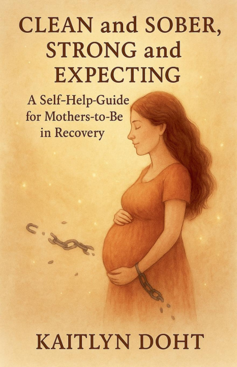Kniha Clean and Sober, Strong and Expecting 