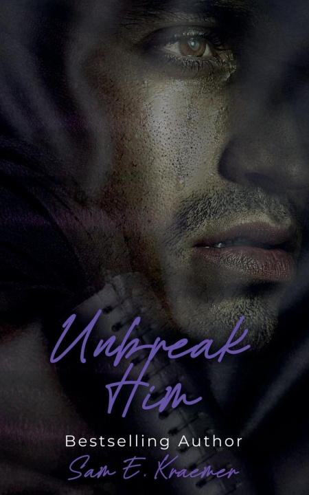 Kniha Unbreak Him Sam E. Kraemer