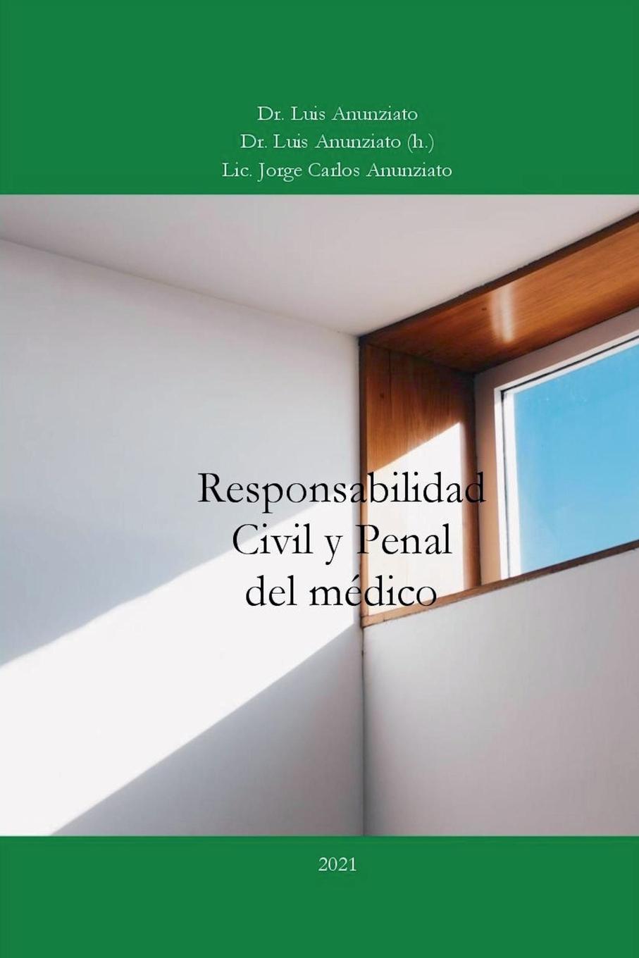 Buch RESPONSALIDAD CIVIL Y PENAL DEL MÉDICO LUIS ANUNZIATO