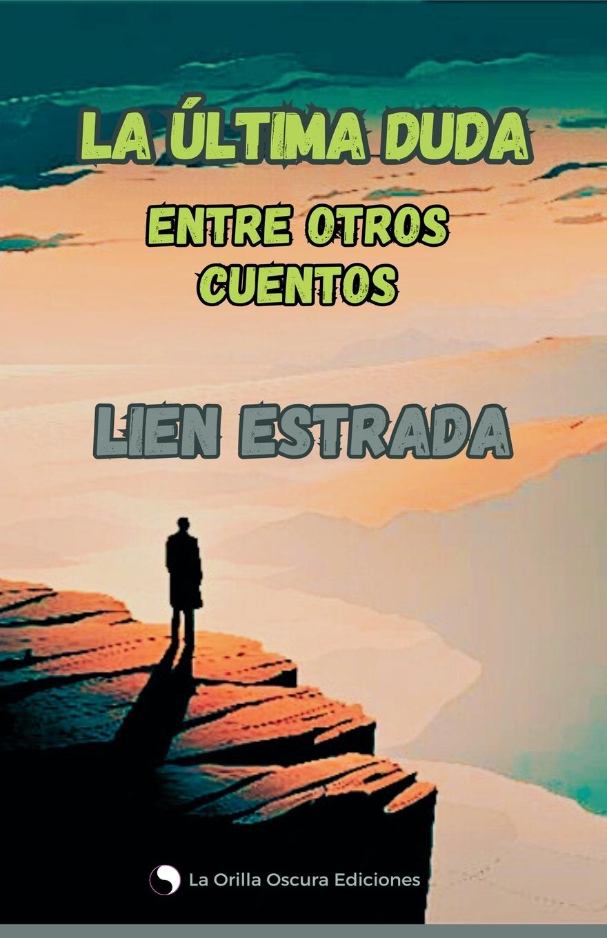 Kniha La última duda entre otros cuentos Lien Estrada