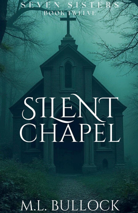 Kniha Silent Chapel M.L. Bullock