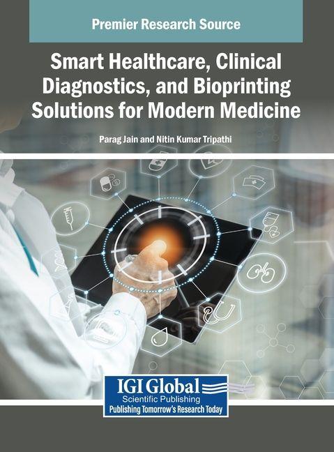 Kniha Smart Healthcare, Clinical Diagnostics, and Bioprinting Solutions for Modern Medicine Nitin Kumar Tripathi