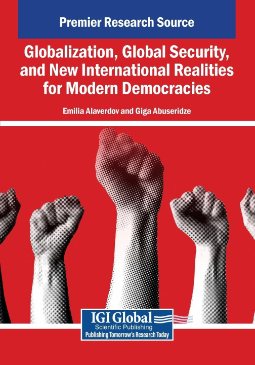 Kniha Globalization, Global Security, and New International Realities for Modern Democracies Giga Abuseridze