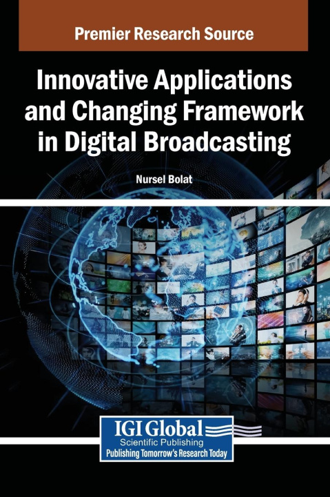 Kniha Innovative Applications and Changing Framework in Digital Broadcasting Nursel Bolat