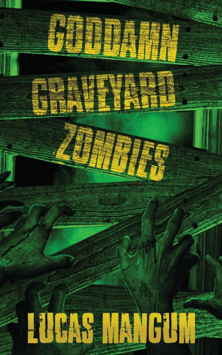 Boek Goddamn Graveyard Zombies Lucas Mangum