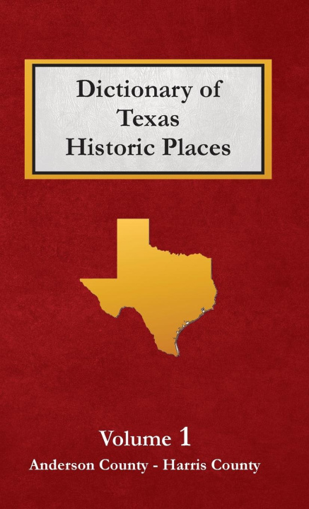 Kniha Dictionary of Texas Historic Places  Volume 1 