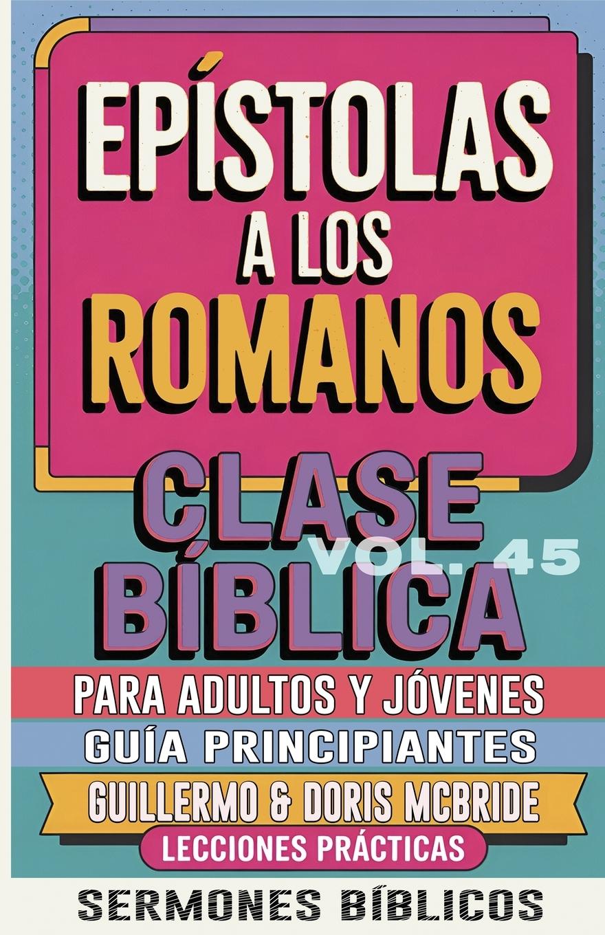 Kniha Clase Bíblica para Adultos y Jóvenes Guía Principiantes - Epístola a los Romanos 