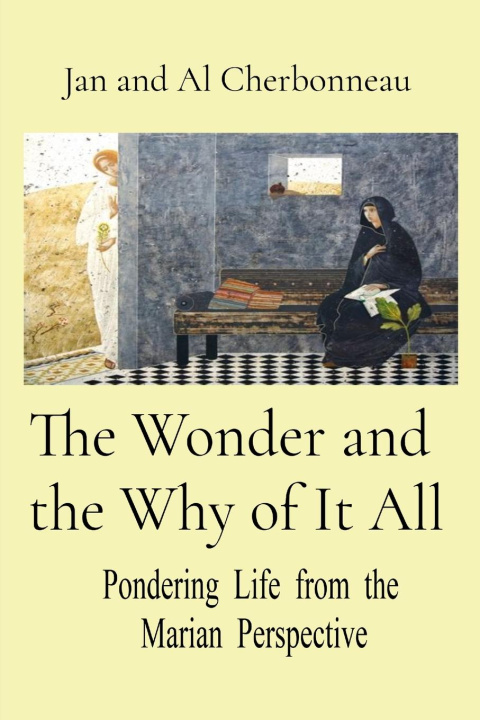 Kniha The Wonder and the Why of It All Jan and Al Cherbonneau