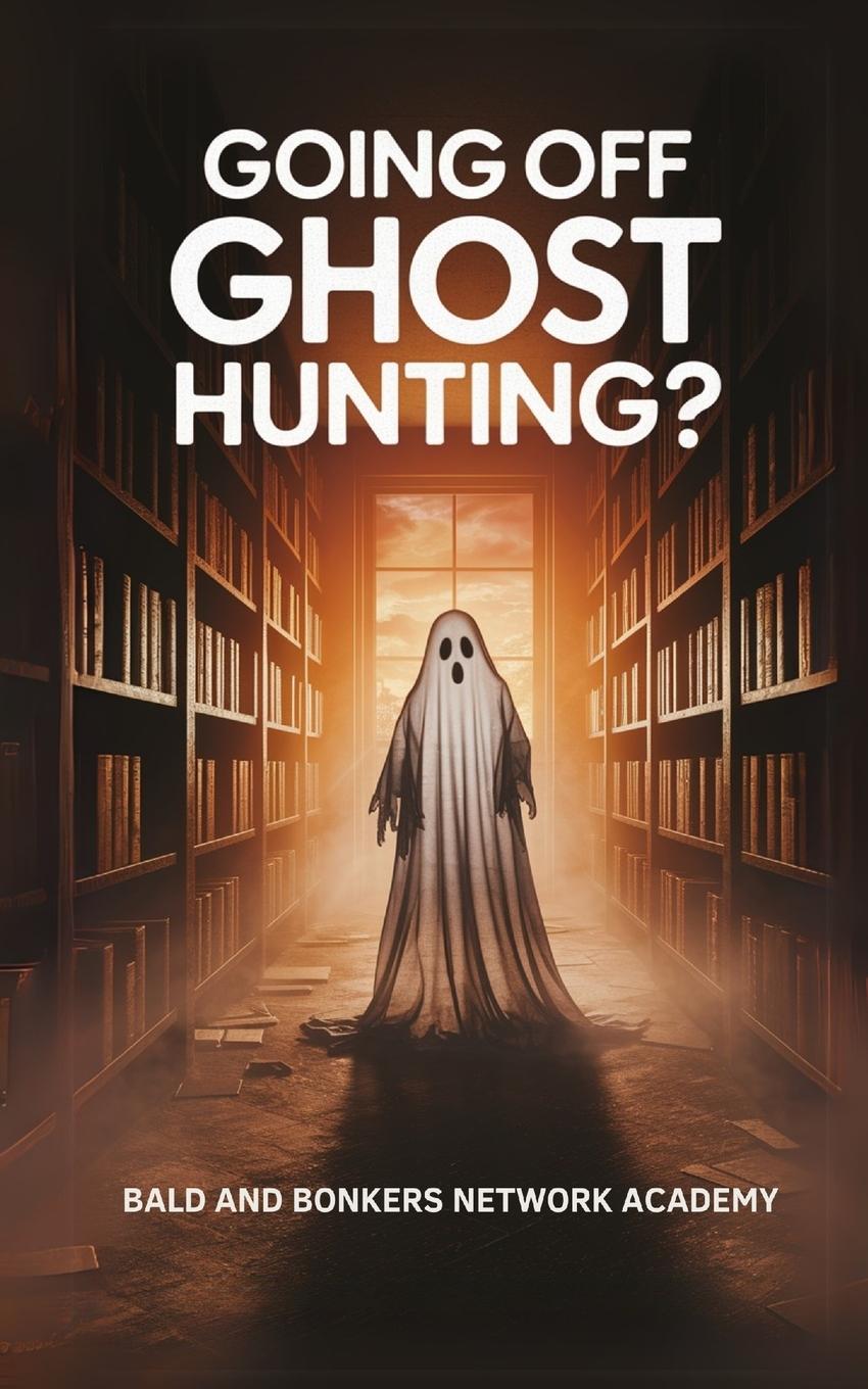 Kniha Going Off Ghost Hunting? 