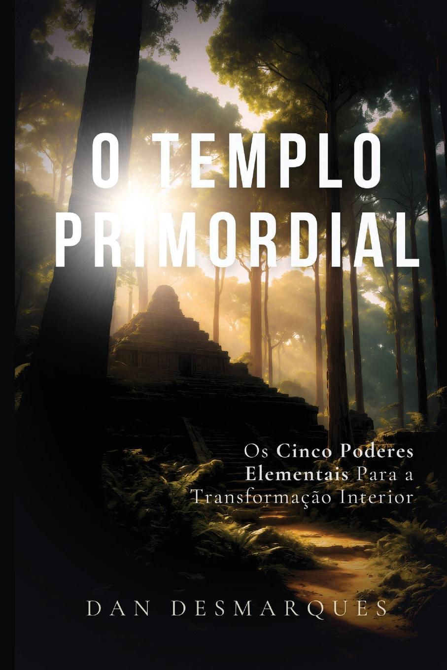 Kniha O Templo Primordial Dan Desmarques