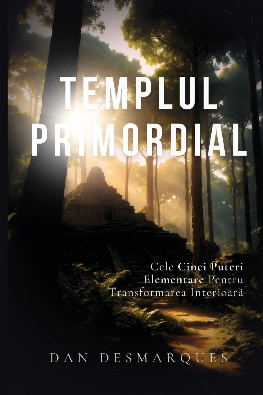 Kniha Templul Primordial Dan Desmarques