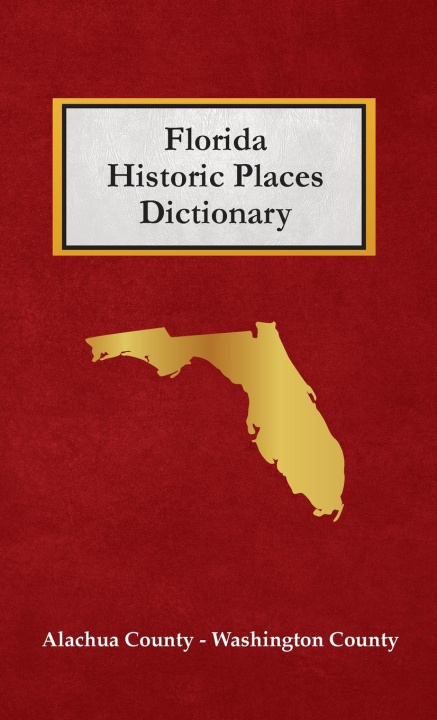 Kniha Florida Historic Places Dictionary 