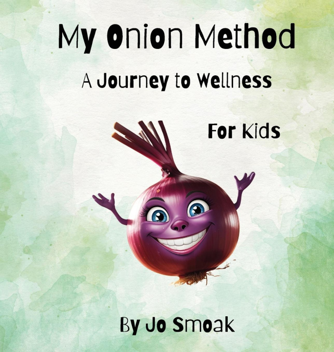 Buch My Onion Method A Journey to Wellness for Kids 
