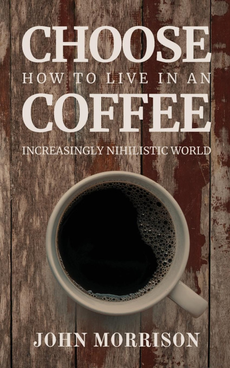 Kniha Choose Coffee John Morrison