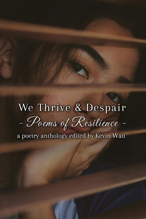 Kniha We Thrive & Despair Poems of Resilience 