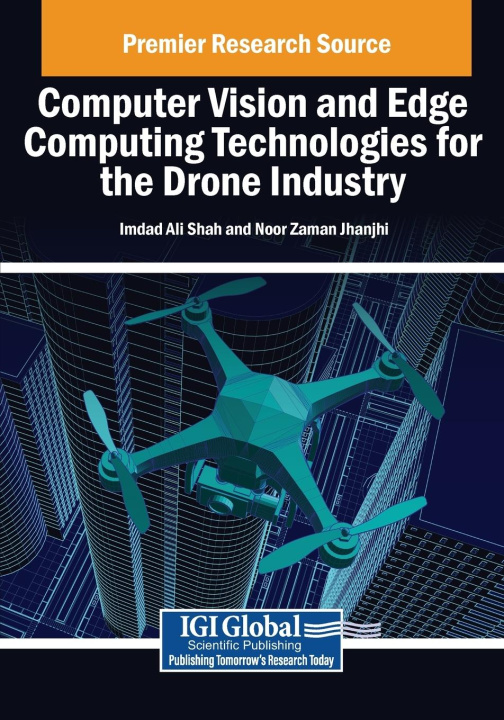 Kniha Computer Vision and Edge Computing Technologies for the Drone Industry Noor Zaman Jhanjhi