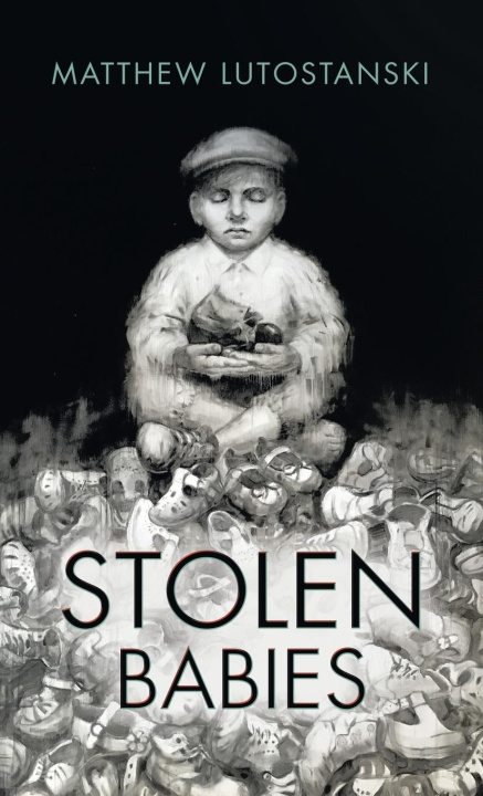 Kniha Stolen Children Matthew Lutostanski