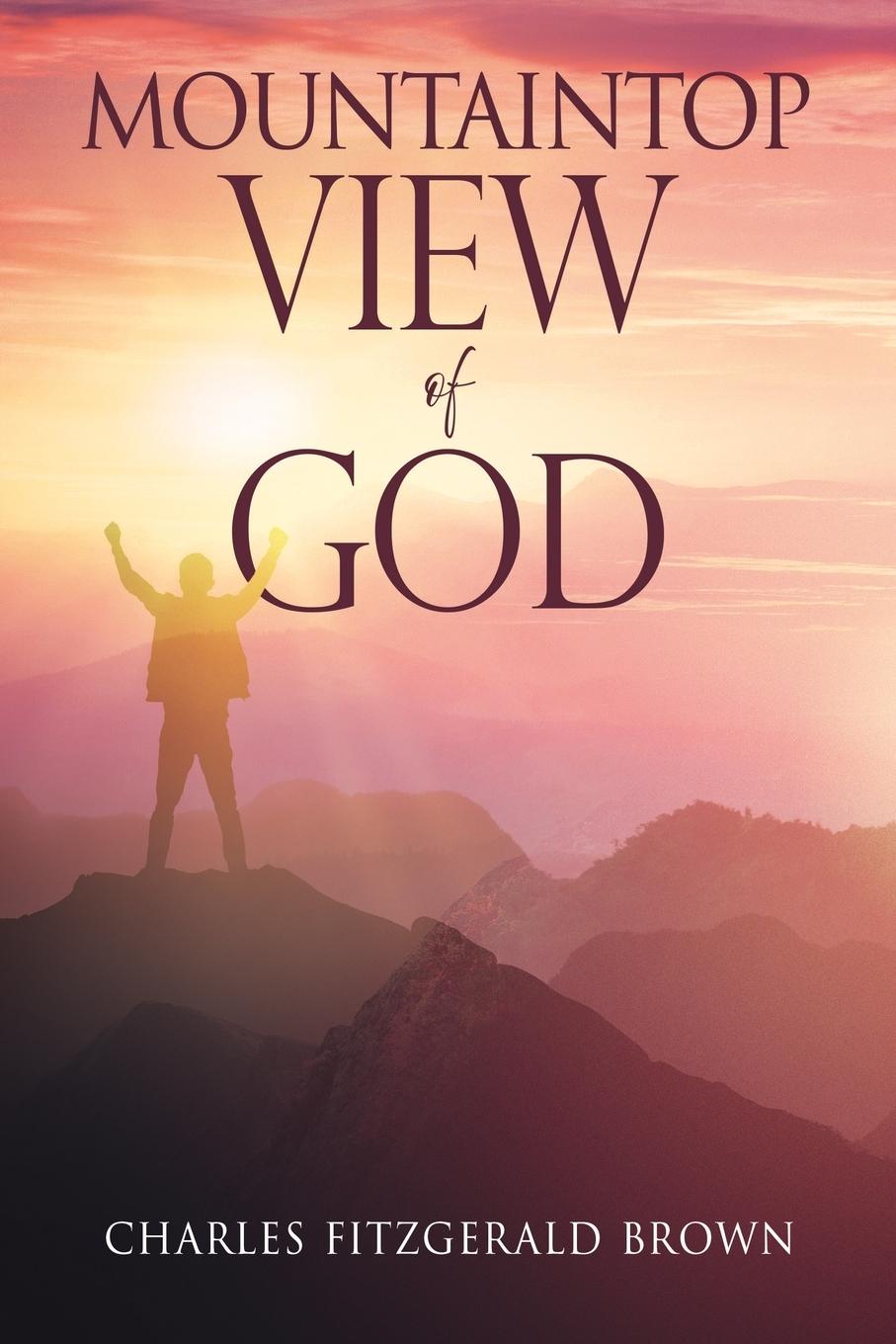 Knjiga Mountaintop View of God Charles Fitzgerald Brown
