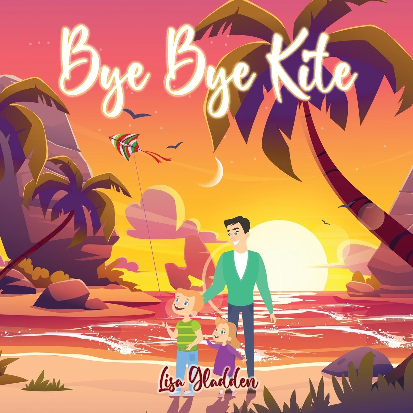 Kniha Bye Bye Kite Lisa Gladden
