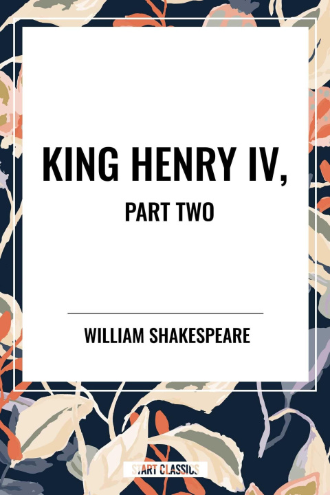 Kniha King Henry IV, Part Two William Shakespeare