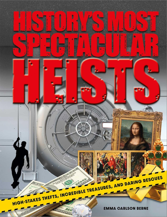 Kniha History's Most Spectacular Heists BERNE EMMA CARLSON
