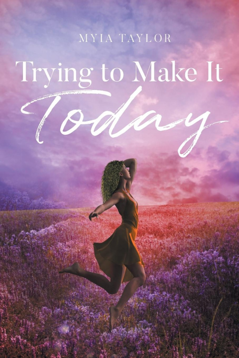 Kniha Trying to Make It Today Myia Taylor