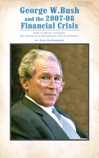 Buch George W. Bush and the 2007-08 Financial Crisis 