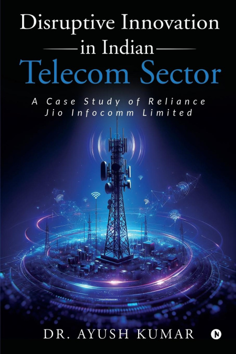 Kniha Disruptive Innovation in Indian Telecom Sector 